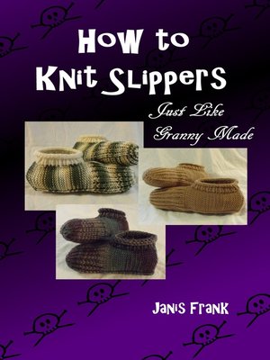 cover image of How to Knit Slippers Just like Granny Made